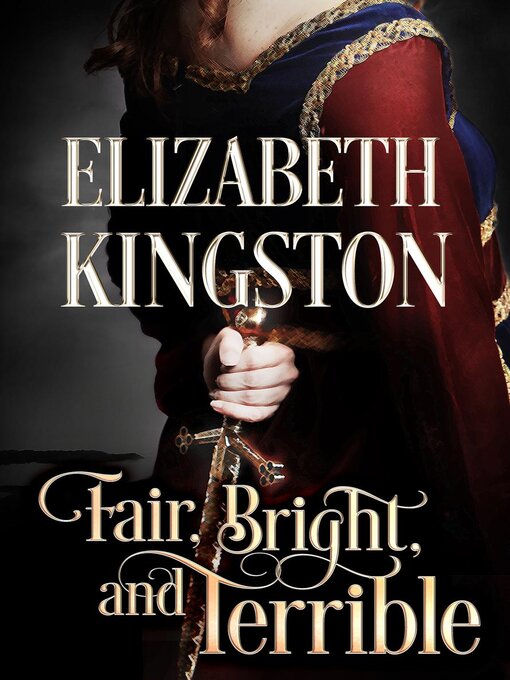 Title details for Fair, Bright, and Terrible by Elizabeth Kingston - Wait list